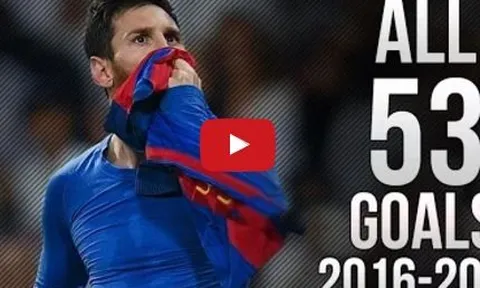 Tất cả 53 bàn thắng của Lionel Messi mùa 2016/17