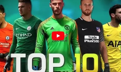 Top 10 thủ môn xuất sắc nhất mùa 2017/18
