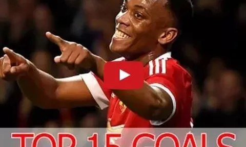 Top 15 bàn thắng đẹp nhất của Anthony Martial
