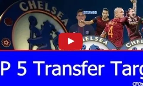 Top 5 mục tiêu chuyển nhượng của Chelsea mùa Hè 2017