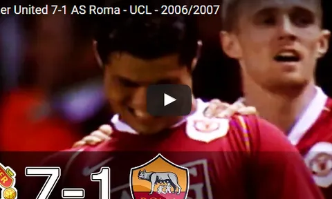 Trận cầu đáng nhớ: Man Utd 7-1 AS Roma (UCL 2006/07)