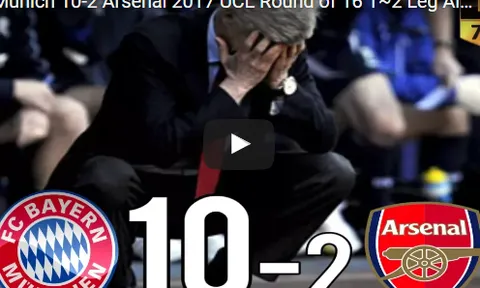 Trận cầu kinh điển: Bayern 10-2 Arsenal (2 lượt trận vòng 16 đội UCL 2017)