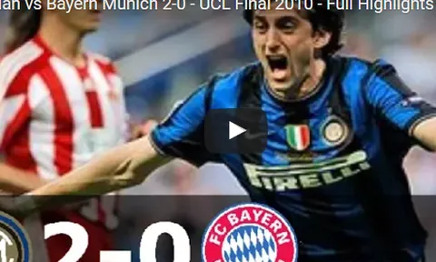 Trận cầu kinh điển: Inter Milan 2-0 Bayern Munich (CK UCL 2010)