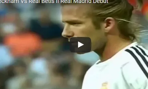 Trận đầu tiên của Daivd Beckham trong màu áo Real Madrid