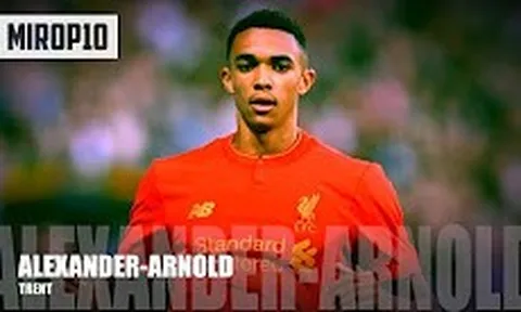 Trent Alexander-Arnold, tài năng trẻ đang gây sốt của Liverpool