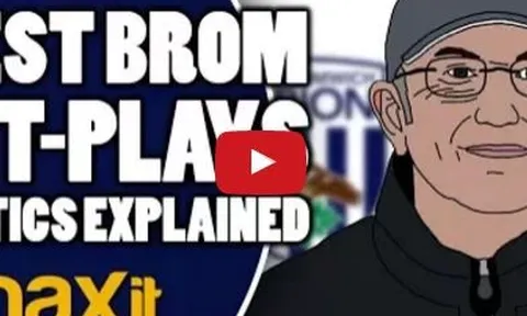 Video chiến thuật: West Brom và những tình huống cố định