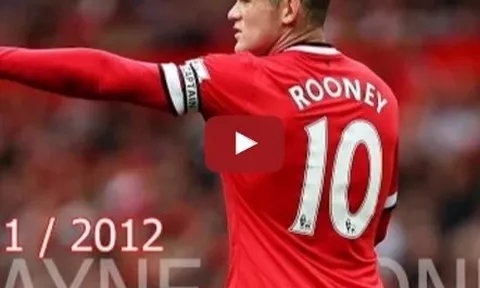 Wayne Rooney bùng nổ như thế nào trong mùa 2011/12?