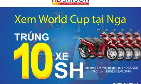 World Cup: Thời điểm vàng mua hàng khuyến mãi với HD SAISON