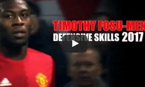 Kĩ năng phòng ngự tuyệt vời của Timothy Fosu-Mensah