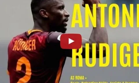 Lí do Antonio Rudiger được Chelsea thèm khát