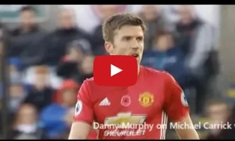 Màn trình diễn ấn tượng của Michael Carrick mùa 2016/17