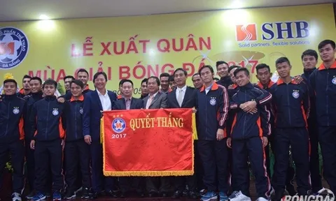 SHB Đà Nẵng xuất quân: Mục tiêu top 3 và cạnh tranh chức vô địch 2017