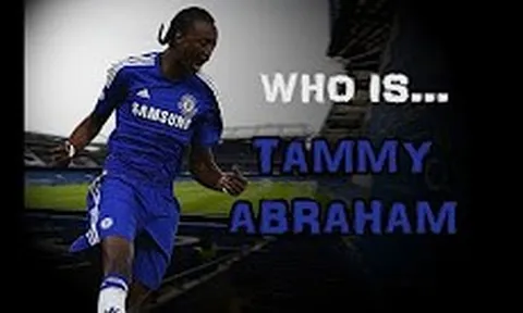 Tammy Abraham, tài năng trẻ đầy triển vọng của Chelsea