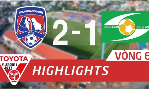 Than Quảng Ninh 2-1 Sông Lam Nghệ An (Vòng 6 V-League 2017)