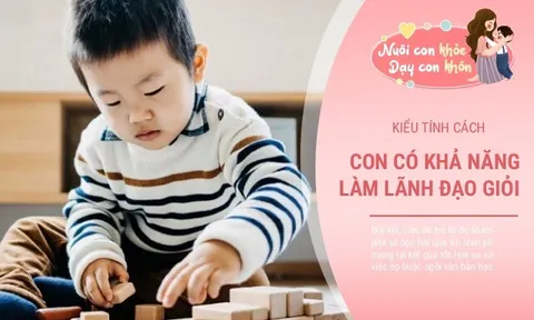 Trẻ càng thông minh càng khó nuôi, con có hai “khuyết điểm” này lớn lên là lãnh đạo giỏi