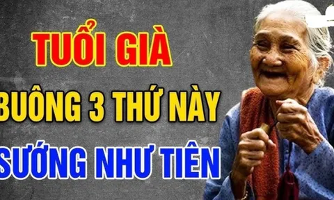 3 điều cần nhớ khi về già để luôn an nhiêu, vui vẻ