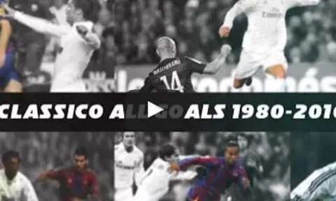 Tất cả bàn thắng trong các trận El Clásico (1980 - 2016)