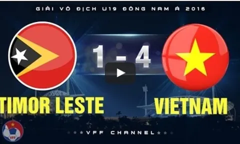U19 Việt Nam 4-1 U19 Đông Timor (U19 Đông Nam Á 2016)