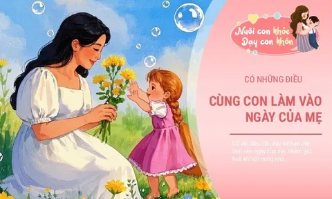 Ngày của Mẹ có 4 điều được làm cùng con, khiến mẹ hạnh phúc, tăng gắn kết trong nhà
