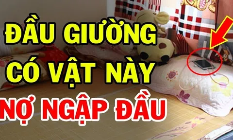 Đầu giường đặt 3 thứ này: Gia chủ sa sút, nợ nần bủa vây