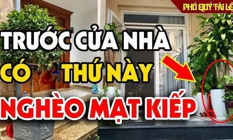 Người khôn không đặt 3 thứ này trước cửa, hao tài cực nhanh