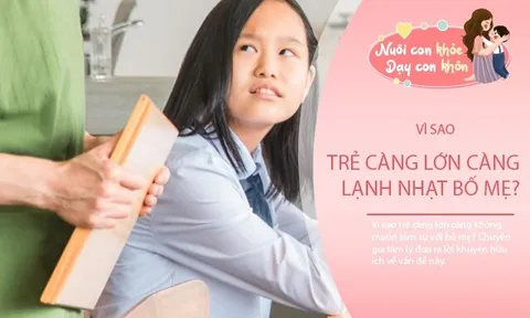 Trẻ càng lớn càng xa cách bố mẹ, chuyên gia gợi ý cách để con muốn quay về chia sẻ