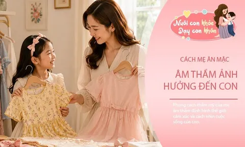 Sự khác biệt giữa người mẹ thích làm đẹp và người mẹ xuề xòa ảnh hưởng đến sự tự tin, khí chất của con