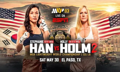 Lịch thi đấu và cách xem trực tiếp sự kiện quyền anh Stephanie Han vs Holly Holm 2