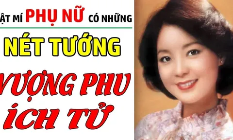 4 nét tướng của người phụ nữ vượng phu ích tử: Ai lấy được phúc đức cả đời