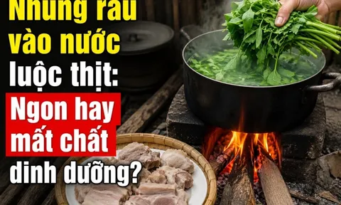 Nhúng rau vào nước luộc thịt: Ngon hay mất chất dinh dưỡng?