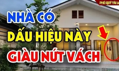 3 dấu hiệu của ngôi nhà phong thủy tốt: Càng ở càng giàu có