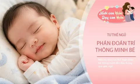 5 tư thế ngủ kỳ lạ, mẹ nhìn có thể đoán ngay trí thông minh của trẻ