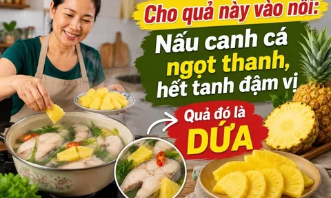 Cho quả này vào nồi: Nấu canh cá ngọt thanh, hết tanh đậm vị