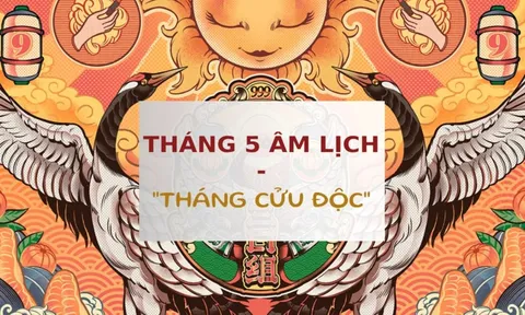 Tháng 5 âm lịch là tháng Cửu Độc: Có 9 ngày Xấu nhất năm Bính Ngọ, dễ gặp xui xẻo, tai ương