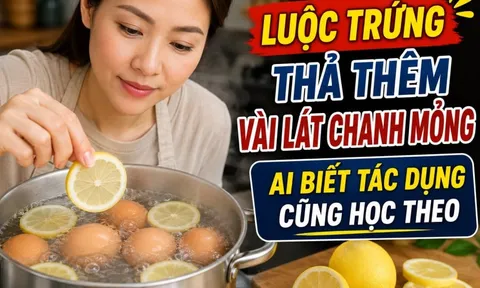 Luộc trứng thả thêm vài lát chanh mỏng, ai biết tác dụng cũng học theo
