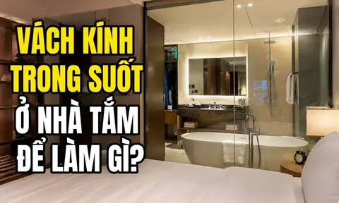 Tại sao phòng tắm khách sạn thường lắp kính trong suốt?