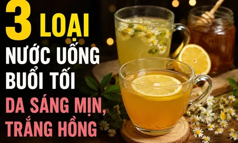 3 loại nước uống buổi tối da sáng mịn, trắng hồng