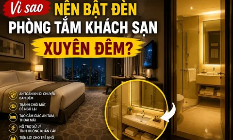 Vì sao nên bật đèn phòng tắm khách sạn xuyên đêm?