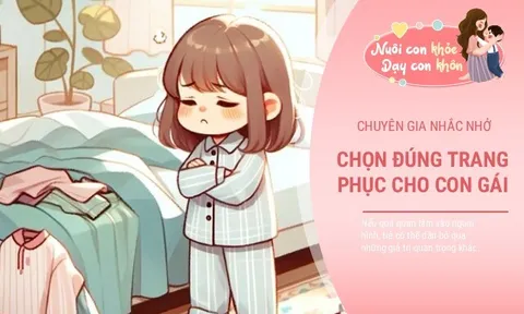 "Đừng ăn mặc cho con gái quá đẹp", lời cảnh báo của nhà tâm lý học là điều bố mẹ nên ghi nhớ