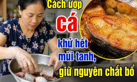 Cách ướp cá khử hết mùi tanh, giữ nguyên chất bổ
