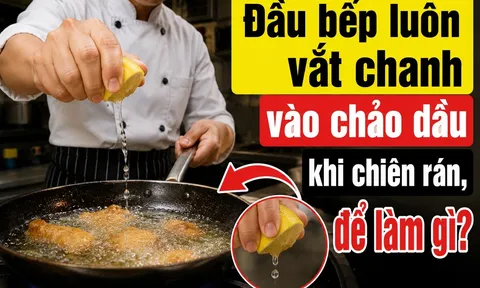 Đầu bếp luôn vắt chanh vào chảo dầu khi chiên rán, để làm gì?