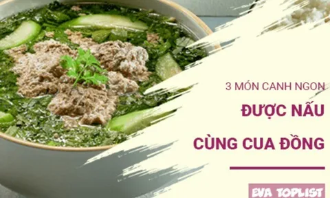 3 món canh cua đồng giải nhiệt, đưa cơm cho cả gia đình mùa nắng nóng