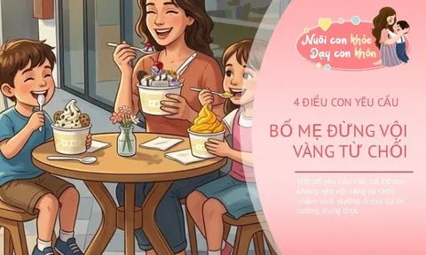Đừng vội nói "Không" khi con đưa ra 4 yêu cầu này, một lời từ chối dễ khiến con muốn xa cách bố mẹ cả đời