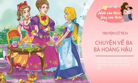 Truyện cổ tích: Ba bà hoàng hậu