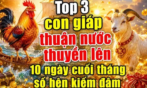 Top 3 con giáp thuận nước thuyền lên, 10 ngày cuối tháng số hên kiếm đậm