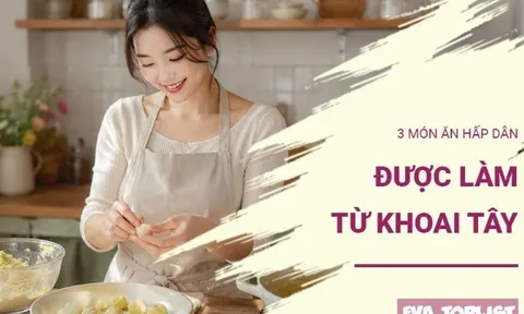 3 món ngon từ khoai tây cả nhà cùng ăn sáng