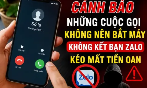 Những cuộc gọi không nên bắt máy, không kết bạn Zalo kẻo mất tiền oan