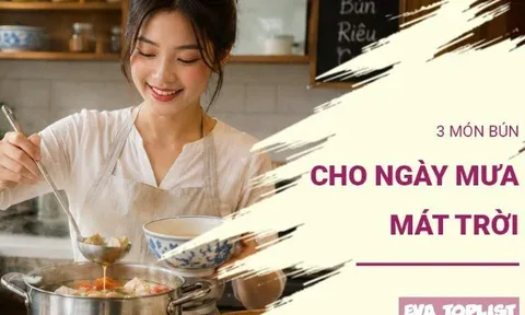 3 tô bún nóng hổi giúp bữa ăn ngày mưa thêm trọn vị