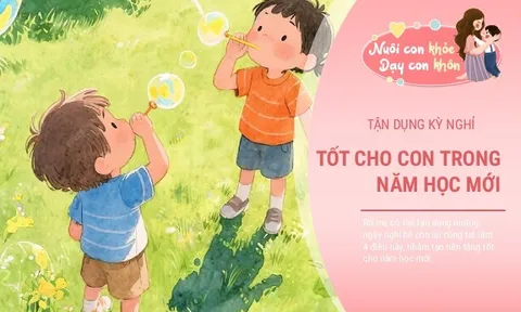 Đừng để kỳ nghỉ hè trôi qua vô ích, 4 việc bố mẹ nên làm để con bước vào năm học mới với lợi thế vượt trội