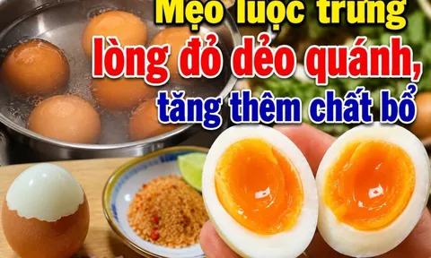 Mẹo luộc trứng lòng đỏ dẻo quánh, tăng thêm chất bổ